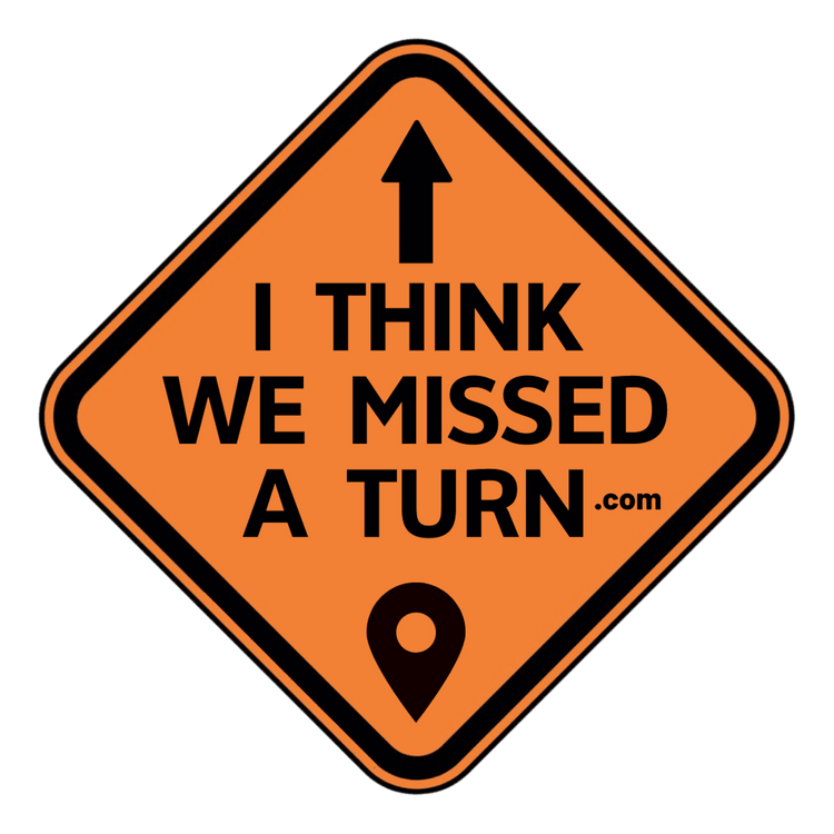 I Think We Missed a Turn diamond road sign logo