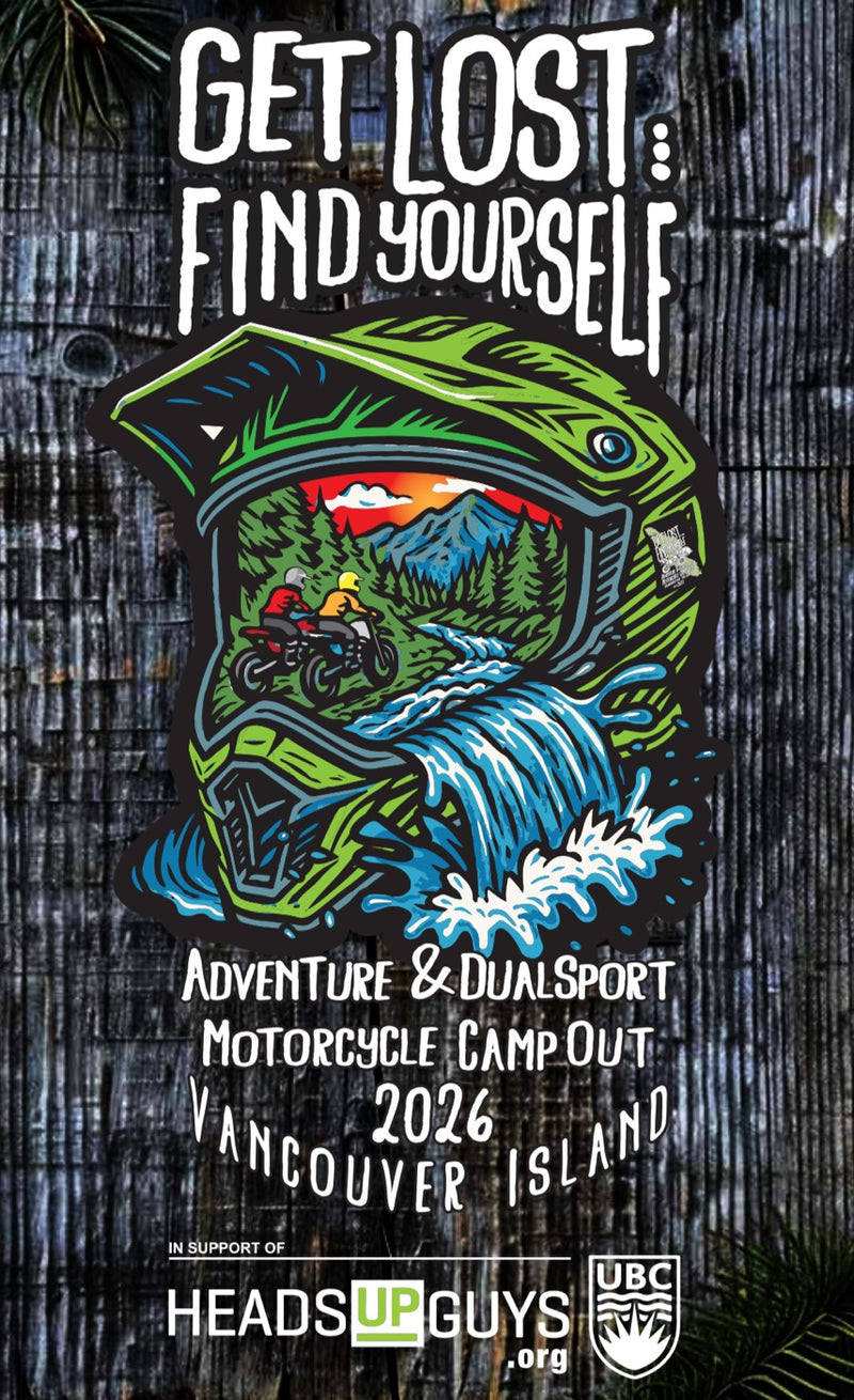 Get Lost...Find Yourself 2026 event artwork, a dual sport helmet with a waterfall pouring from the visor, Vancouver Island camp out in support of HeadsUpGuys