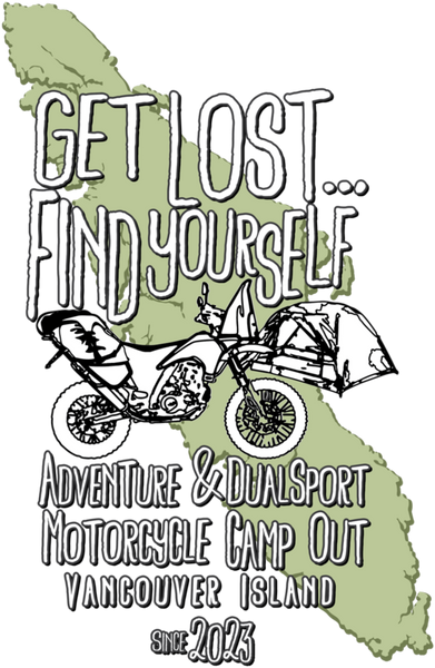 Get Lost...Find Yourself Foundation, Adventure and DualSport Motorcycle Camp Out, Vancouver Island, since 2023